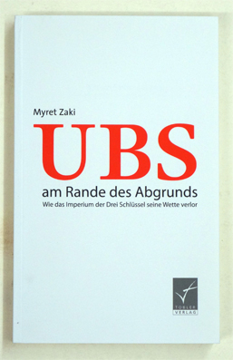 UBS am Rande des Abgrunds. Wie das Imperium der Drei Schlüssel seine Wette verlor.