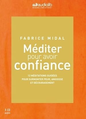 M?diter pour avoir confiance - Fabrice Midal