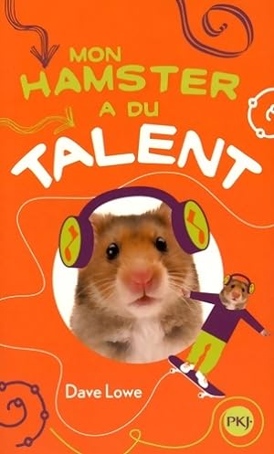Seller image for Mon hamster a du talent - Dave Lowe for sale by Book Hmisphres