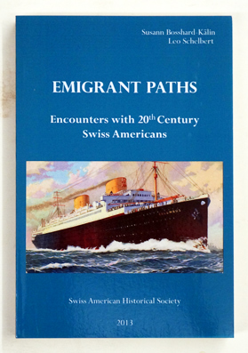 Image du vendeur pour Emigrant Paths. Encounters with 20th Century Swiss Americans. mis en vente par antiquariat peter petrej - Bibliopolium AG