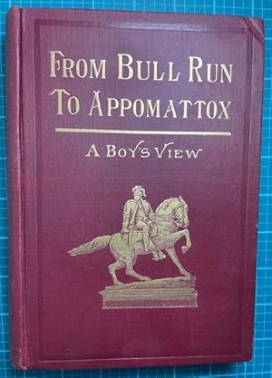 Bild des Verkufers fr FROM BULL RUN TO APPOMATTOX: A BOYS VIEW (6th Virginia Cavalry Regimental History) (Inscribed by Author) zum Verkauf von NorthStar Books