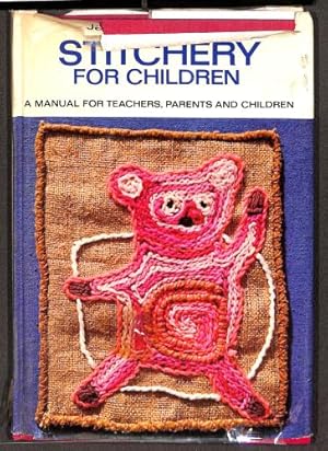 Bild des Verkufers fr Stitchery for Children: A Manual for Teachers, Parents, and Children. zum Verkauf von WeBuyBooks