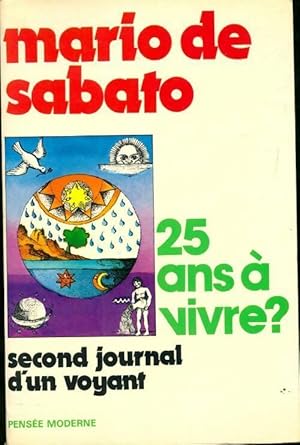 Seller image for 25 ans ? vivre ? Second journal d'un voyant - Mario De Sabato for sale by Book Hmisphres