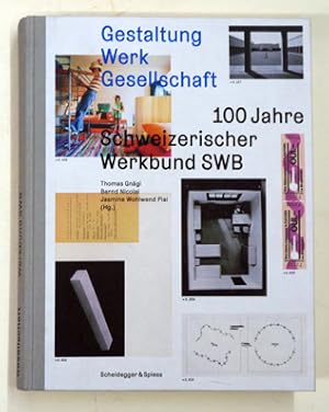 Seller image for Gestaltung - Werk - Gesellschaft. 100 Jahre Schweizerischer Werkbund SWB. for sale by antiquariat peter petrej - Bibliopolium AG