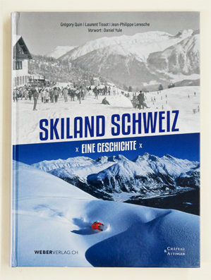 Bild des Verkufers fr Skiland Schweiz ? Eine Geschichte. zum Verkauf von antiquariat peter petrej - Bibliopolium AG