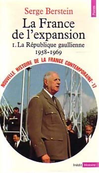 Seller image for Nouvelle histoire de la France contemporaine Tome XVII : La France de l'expansion Tome I : La R?publique gaullienne (1958-1974) - Serge Berstein for sale by Book Hmisphres