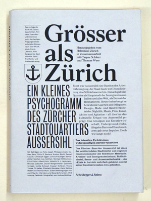 Immagine del venditore per Grsser als Zrich. Ein kleines Psychogramm des Zrcher Stadtquartiers Aussersihl. venduto da antiquariat peter petrej - Bibliopolium AG