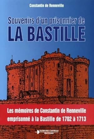 Souvenir d'un prisonnier de la bastille - Renneville De Savine