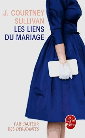 Seller image for Les liens du mariage - J. Courtney Sullivan for sale by Book Hmisphres