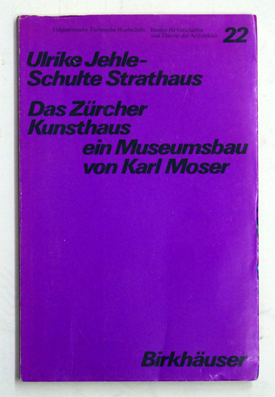 Bild des Verkufers fr Das Zrcher Kunsthaus ? ein Museumsbau von Karl Moser. zum Verkauf von antiquariat peter petrej - Bibliopolium AG