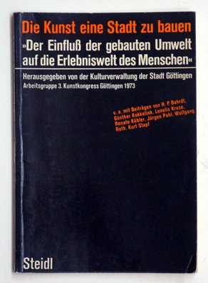 Bild des Verkufers fr Kunst ein Stadt zu bauen. Der Einfluss der gebauten Umwelt auf die Erlebniswelt des Menschen. zum Verkauf von antiquariat peter petrej - Bibliopolium AG