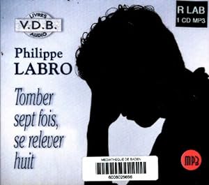 Bild des Verkufers fr Tomber sept fois, se relever huit - Philippe Labro zum Verkauf von Book Hmisphres