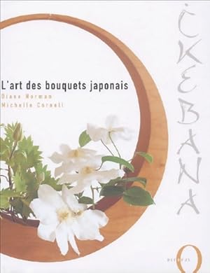 Ikebana : L'art des bouquets japonais - Diane Norman