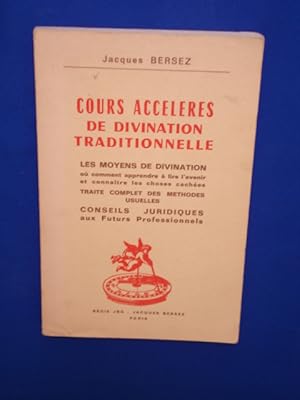 Imagen del vendedor de Cours acclrs de Divination traditionnelle. Les Moyens de divination o comment apprendre  lire l'avenir et connatre les choses caches. Trait complet des mthodes usuelles. Conseils juridiques aux Futurs Professionnels a la venta por Emmanuelle Morin