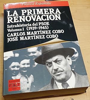 Bild des Verkufers fr La primera renovacin. Intrahistoria del PSOE. Volumen I (1939-1945) zum Verkauf von Outlet Ex Libris