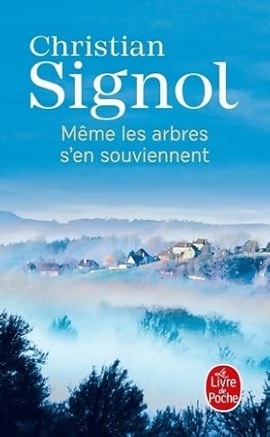 M?me les arbres s'en souviennent - Christian Signol