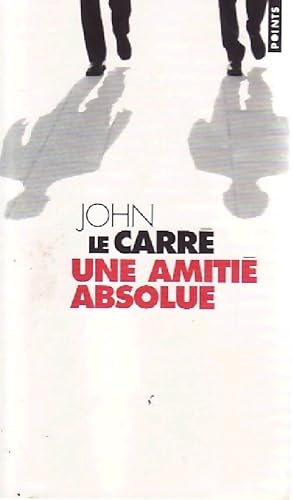 Seller image for Une amiti? absolue - John Le Carr? for sale by Book Hmisphres