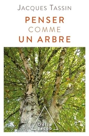 Bild des Verkufers fr Penser comme un arbre - Jacques Tassin zum Verkauf von Book Hmisphres