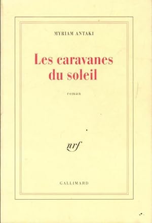Seller image for Les caravanes du soleil - Myriam Antaki for sale by Book Hmisphres