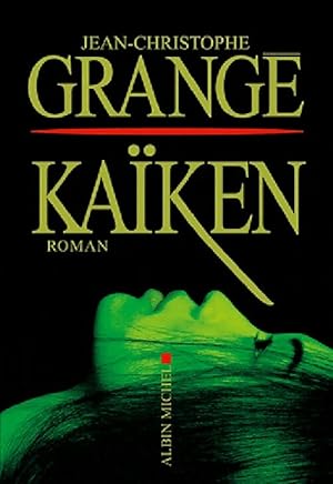 Image du vendeur pour Kaiken - Jean-Christophe Grang? mis en vente par Book Hmisphres