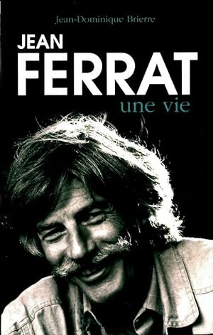 Image du vendeur pour Jean Ferrat, une vie - Jean-Dominique Brierre mis en vente par Book Hmisphres