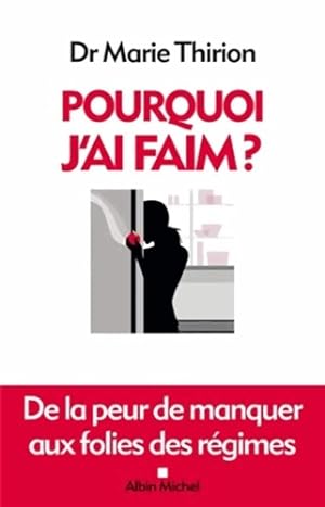 Seller image for Pourquoi j'ai faim ? : De la peur de manquer aux folies des r?gimes - Marie Thirion for sale by Book Hmisphres
