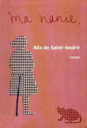 Immagine del venditore per Ma nanie, - Alix De Saint-Andr? venduto da Book Hmisphres