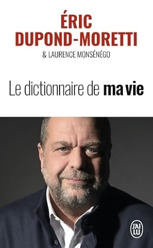 Image du vendeur pour Le dictionnaire de ma vie - Eric Dupond-Moretti mis en vente par Book Hmisphres