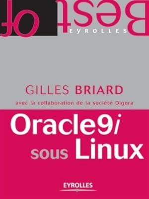 Seller image for Oracle9i sous linux - Gilles Briard for sale by Book Hmisphres