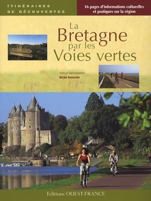 Bild des Verkufers fr La Bretagne par les voies vertes - Michel Bonduelle zum Verkauf von Book Hmisphres