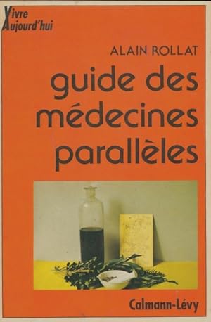 Imagen del vendedor de Guide des m?decines parall?les - Alain Rollat a la venta por Book Hmisphres