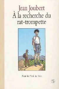 Image du vendeur pour A la recherche du rat-trompette - Jean Joubert mis en vente par Book Hmisphres