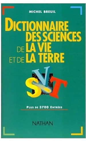 Image du vendeur pour Dictionnaire des sciences de la vie et de la terre - Michel Breuil mis en vente par Book Hmisphres