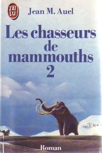 Image du vendeur pour Les chasseurs de mammouths Tome II - Jean Marie Auel mis en vente par Book Hmisphres