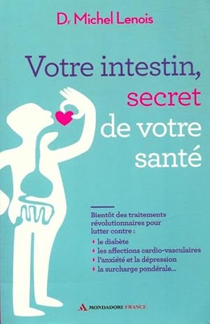 Bild des Verkufers fr Votre intestin, secret de votre sant? - Dr Michel Lenois zum Verkauf von Book Hmisphres