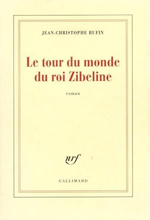 Image du vendeur pour Le tour du monde du roi Zibeline - Jean-Christophe Rufin mis en vente par Book Hmisphres