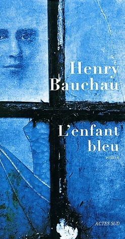 Seller image for L'enfant bleu - Henry Bauchau for sale by Book Hmisphres