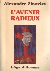 Seller image for L'avenir radieux - Alexandre Zinoviev for sale by Book Hmisphres