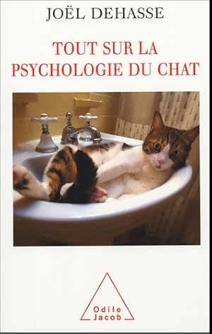 Seller image for Tout sur la psychologie du chat - Jo?l Dehasse for sale by Book Hmisphres