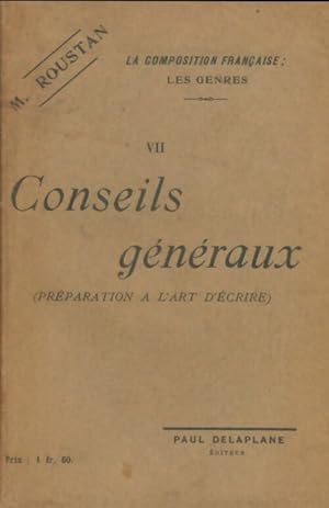 Seller image for La composition fran?aise Tome VII : Conseils g?n?raux - M. Roustan for sale by Book Hmisphres
