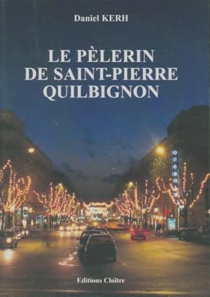 Bild des Verkufers fr Le p?lerin de Saint-Pierre Quilbignon - Daniel Kerh zum Verkauf von Book Hmisphres