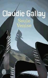 Image du vendeur pour Seule Venise - Claudie Gallay mis en vente par Book Hmisphres