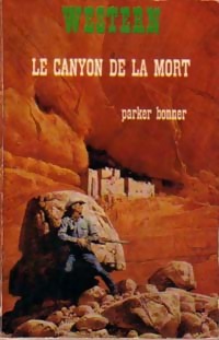 Le canyon de la mort - Parker Bonner