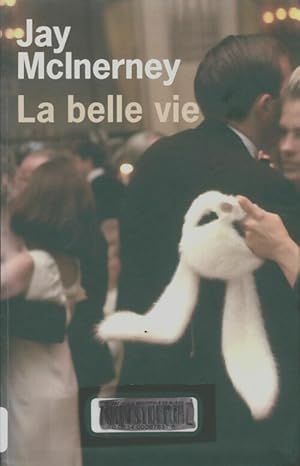 Image du vendeur pour La belle vie - Jay McInerney mis en vente par Book Hmisphres