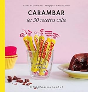 Carambar les 30 recettes cultes - Garlone Bardel