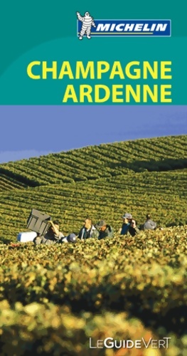 GUIDE VERT CHAMPAGNE ARDENNE - Michelin