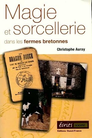 Sorcellerie et magie dans les fermes bretonnes - Christophe Auray