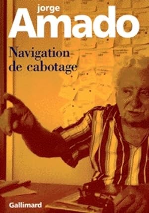 Navigation de cabotage : Notes pour des m moires que je n' crirai jamais - Jorge Amado