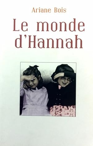 Image du vendeur pour Le monde d'Hannah - Ariane Bois mis en vente par Book Hmisphres