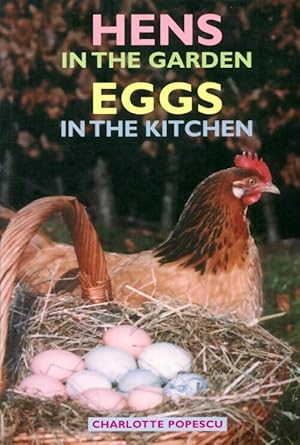 Hens in the garden, eggs in the kitchen - Charlotte Popescu